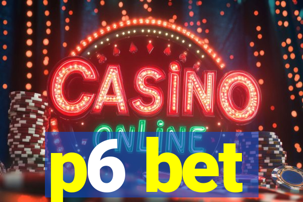 p6 bet